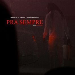 Album cover of Pra Sempre (feat. Jimmy P & Dino d'Santiago)