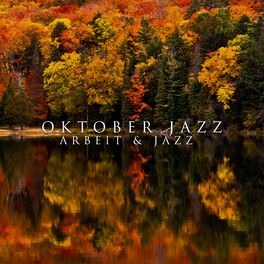 Album cover of Oktober Jazz - Arbeit & Jazz, Herbst Electro Jazz Musik (Smooth Electro Lounge)