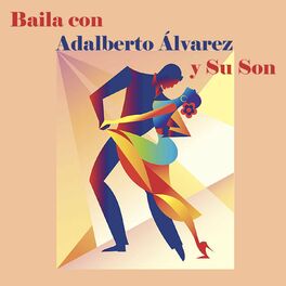 Album cover of Baila con Adalberto Álvarez y Su Son