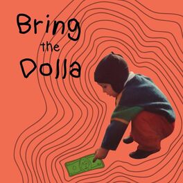 Album cover of Bring the Dolla