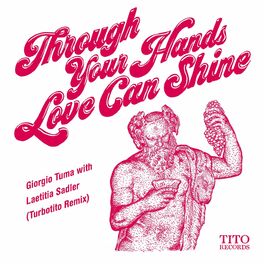 Album cover of Through Your Hands Love Can Shine (Turbotito Remix)