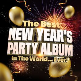 Album cover of The Best New Year's Party Album In The World...Ever!