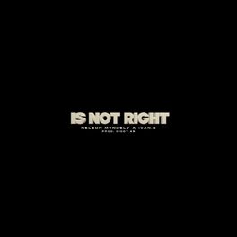 Album cover of Is Not Right