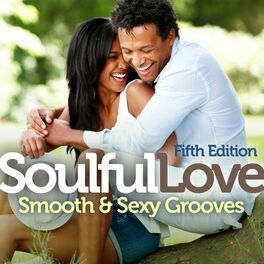 Album cover of Soulful Love: Smooth & Sexy Grooves (Fifth Edition)