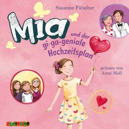 Album cover of Mia und der gi-ga-geniale Hochzeitsplan - Mia 10 (Ungekürzt)