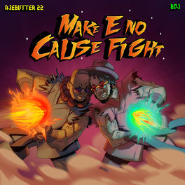 Album cover of Make E No Cause Fight