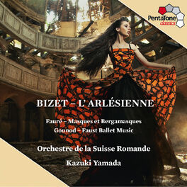 Album cover of Bizet: L'Arlesienne Suite Nos. 1 & 2 - Fauré: Masques et bergamasques Suite - Gounod: Faust
