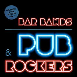 Album cover of Bar Bands & Pub Rockers