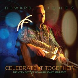 Album cover of Celebrate It Together: The Very Best Of Howard Jones 1983-2023