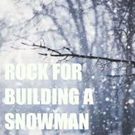 Album cover of Rock For Building A Snowman