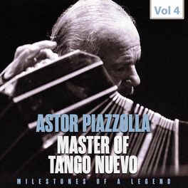 Album cover of Milestones of a Legend Master of Tango Nuevo, Vol. 4