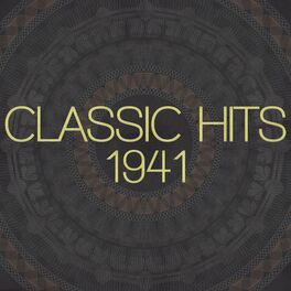 Album cover of Classic Hits - 1941 (Remastered 2014)