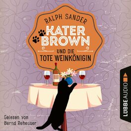 Album cover of Kater Brown und die tote Weinkönigin - Ein Kater Brown-Krimi, Teil 2 (Ungekürzt)