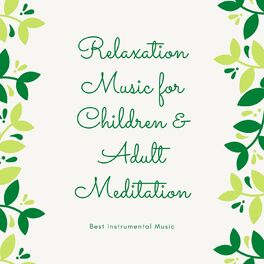 Album cover of Relaxation Music for Children & Adult Meditation: Best Instrumental Music