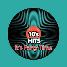 Album cover of 10's Hits It's Party Time