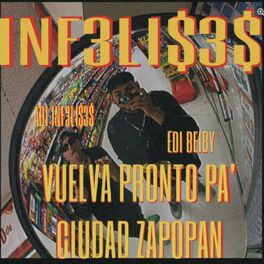 Album cover of VUELVA PRONTO PA´CIUDAD ZAPOPAN - ABI INF3LI$3$ (feat. Edi Beiby & ICEDMOB)