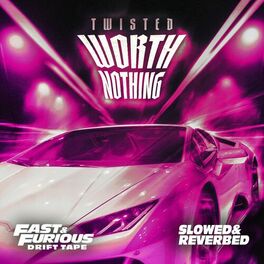 Album cover of WORTH NOTHING (feat. Oliver Tree) (Slowed and Reverbed / Fast & Furious: Drift Tape/Phonk Vol 1)
