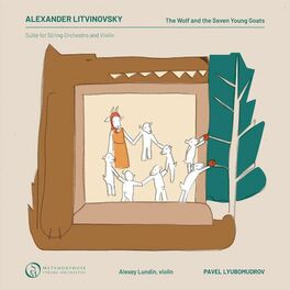 Album cover of Litvinovsky: The Wolf and the Seven Young Goats (Suite for String Orchestra and Violin)