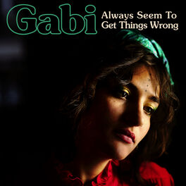 Album cover of Always Seem to Get Things Wrong