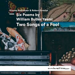 Album cover of Six Poems by William Butler Yeats: Two Songs of a Fool