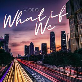 Album cover of What if We (feat. CDG)