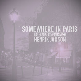 Album cover of Somewhere in Paris (For Guitar and Strings)