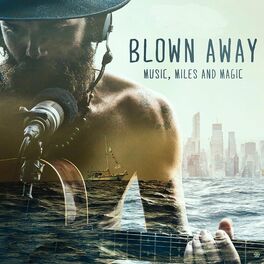 Album cover of Blown Away: Music, Miles and Magic
