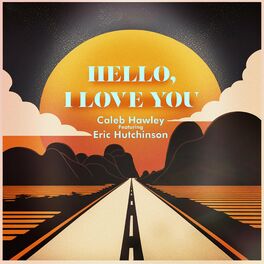 Album cover of Hello, I Love You (feat. Eric Hutchinson)