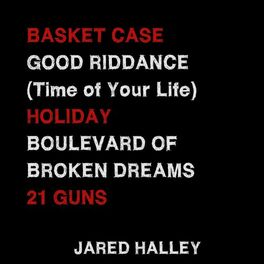 Album cover of Basket Case / Good Riddance (Time of Your Life) / Holiday / Boulevard of Broken Dreams / 21 Guns