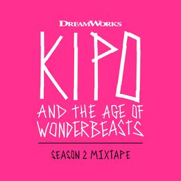 Album cover of Kipo And The Age Of Wonderbeasts (Season 2 Mixtape)