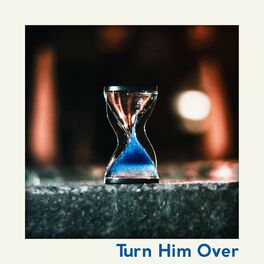 Album cover of Turn Him Over