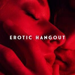 Album cover of Erotic Hangout: Passionate Chill Out Collection