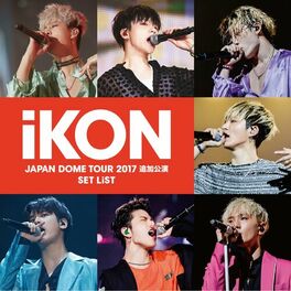 Album cover of iKON JAPAN DOME TOUR 2017 追加公演 SET LIST