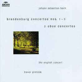Album cover of Bach, J.S.: Brandenburg Concertos Nos.1-3 ; Oboe Concertos after BWV 1055 & 1060