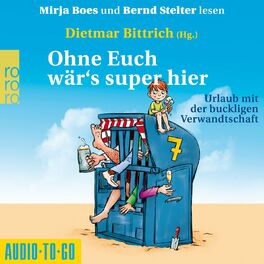 Album cover of Ohne Euch wär's super hier - Urlaub mit der buckligen Verwandtschaft (Ungekürzt)
