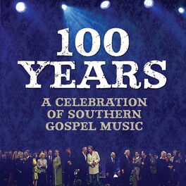 Album cover of 100 Years: A Celebration Of Southern Gospel Music