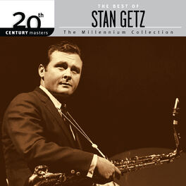 Album cover of 20th Century Masters: The Millennium Collection: The Best Of Stan Getz