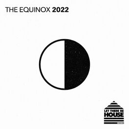 Album cover of Let There Be House - The Equinox 2022