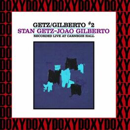 Album cover of The Complete Getz/Gilberto Concert at Carnegie Hall (Live, Hd Remastered Edition, Doxy Collection)