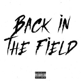 Album cover of Back in The Field (feat. Saviest & Squeezy)