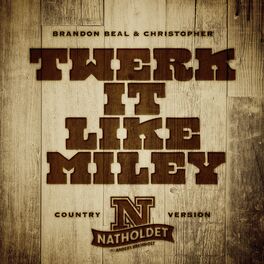 Album cover of Twerk It Like Miley (feat. Brandon Beal & Christopher) (Country Version)