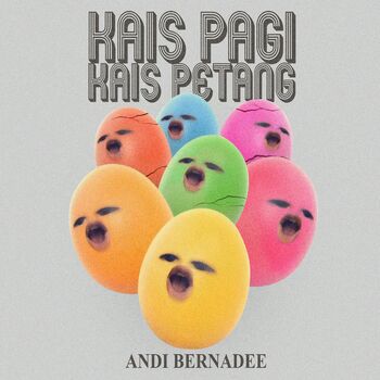 Andi Bernadee Kais Pagi Kais Petang Listen With Lyrics Deezer