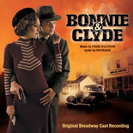 Album cover of Bonnie & Clyde (Original Broadway Cast Recording)