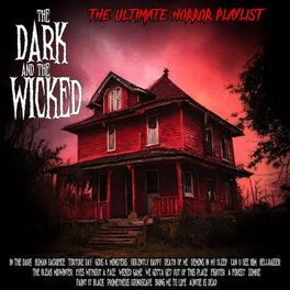 Album cover of The Dark and the Wicked - The Ultimate Horror Playlist