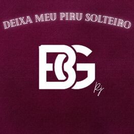 Album cover of Deixa Meu Piru Solteiro, o Dg Bg Ele Vai Fuder