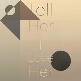 Album cover of Tell Her I Love Her