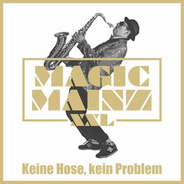 Album cover of Magic Mainz Xxl - Keine Hose, Kein Problem