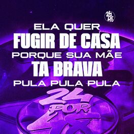 Album cover of Ela Quer Fugir de Casa Porque Sua Mãe Ta Brava: Pula Pula Pula