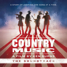 Album cover of Country Music - A Film by Ken Burns (The Soundtrack) [Deluxe]