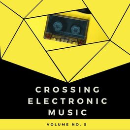 Album cover of Crossing Electronic Music, Vol. 5